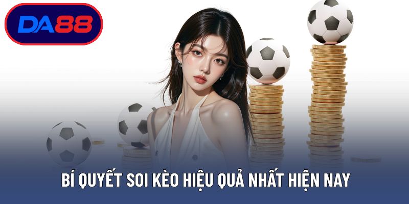 Bí quyết soi kèo hiệu quả nhất hiện nay