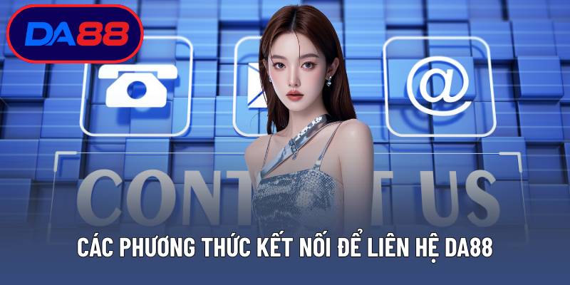 Các phương thức kết nối để liên hệ DA88