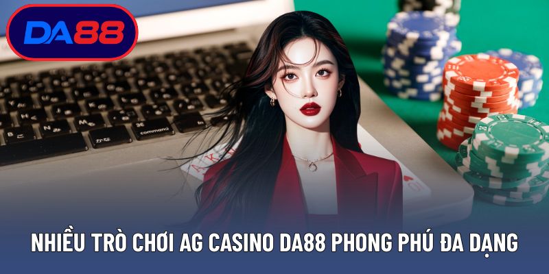 Nhiều trò chơi AG casino DA88 phong phú đa dạng