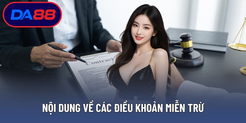 Nội dung về các điều khoản miễn trừ