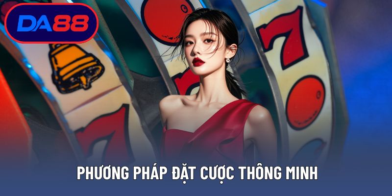 Phương pháp đặt cược thông minh