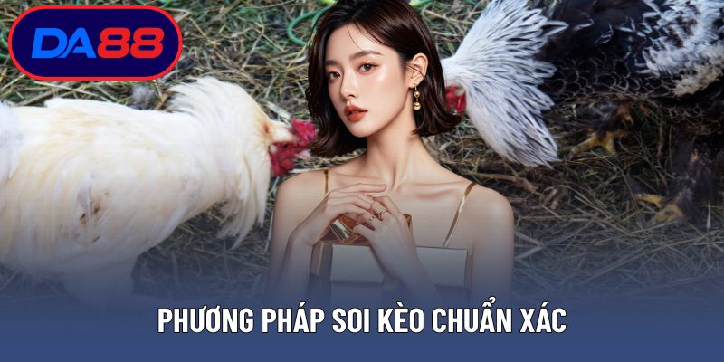 Phương pháp soi kèo chuẩn xác giúp tối ưu hóa lợi nhuận
