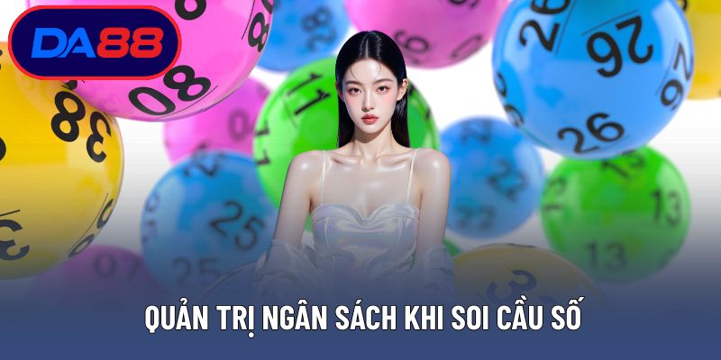 Quản trị ngân sách khi soi cầu số
