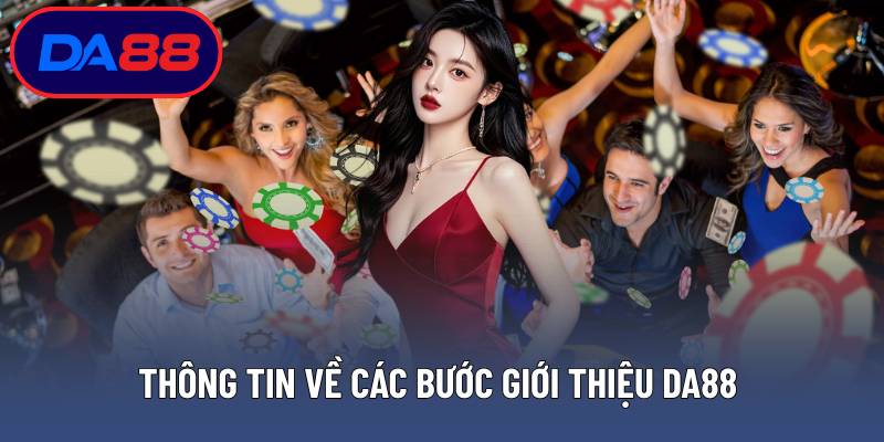 Thông tin về các bước giới thiệu DA88